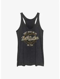 Null Yellowstone Don't Make Me Go Beth Dutton Womens Tank Top